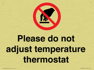 Please do not adjust temperature thermostat